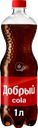 Напиток ДОБРЫЙ Cola сильногазированный, 1л