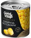 Кукуруза Global Village Selection без сахара 340г