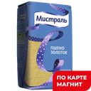 МИСТРАЛЬ Пшено Золотое в/с 900г фл/п(Мистраль Трейдинг):12