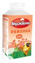 Ряженка ВКУСНОТЕЕВО 4%, 450г