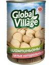 Грибы Global Village Шампиньоны целые натуральные стерилизованные 280г