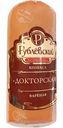 Колбаса варёная Докторская Рублёвский часть батона, 400 г