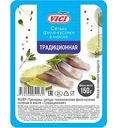 Сельдь в масле Vici Традиционная, филе-кусочки, 150г