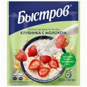 Хлопья Быстров овсяные не требующие варки с клубникой и молоком, 40г