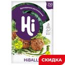 Фрикадельки Hi Hiballs растительные, 250 г