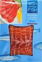 Форель слабосоленая WISH FISH филе-ломтики