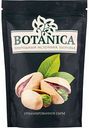 Фисташки жареные Botanica солёные, 140 г
