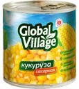 Кукуруза Global Village сахарная 340г