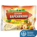Вареники ДЕРЕВНЯ ВАРЕНИКОВО, с картошкой/грибами, 900г