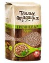 Крупа Теплые традиции Гречневая 900г