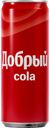 Напиток безалкогольный сильногазированный ароматизированный "Кола" Добрый 0,25 ЖБ