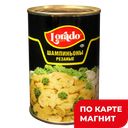 LORADO Шампиньоны резанные 400г ж/б :12