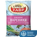 Вареники ТАВР Домашние картошка и жареный лук 450г