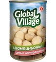 Грибы Global Village Шампиньоны целые натуральные стерилизованные 280г