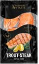 Форель стейк Premiere of Taste, 500г