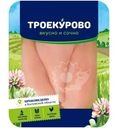 Филе грудки куриное Троекурово охлаждённое, 900г