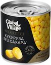 Кукуруза Global Village Selection без сахара 340г