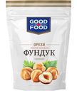 Ядра фундука Good Food жареные, 100г