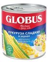Кукуруза Globus Сладкая в зернах 340г