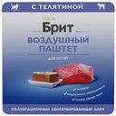 Влажный корм для котят Брит телятина воздушный паштет,100г