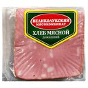 ВЕЛИКОЛУКСКИЙ МК Хлеб колбасный Домашний вар 300г в/у:7