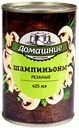 Шампиньоны резаные "Домашние заготовки", 425 мл