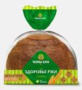 Хлеб Здоровье ржи ржано-пшеничный бездрожжевой Челны-хлеб 300г