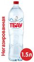 Вода минеральная «ТБАУ» негазированная, 1,5 л