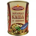 Каша перловая Старорусские рецепты со свининой, 340 г