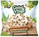 Шампиньоны Global Village резаные быстрозамороженные 400г