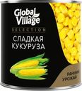 Кукуруза Global Village Selection сладкая 340г