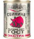Свинина тушёная Главпродукт Экстра высший сорт, 338 г