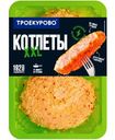Котлеты Троекурово XXL куриные, 350г
