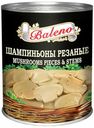 Грибы Baleno шампиньоны резаные 425 г