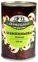 Шампиньоны резаные "Домашние заготовки", 425 мл